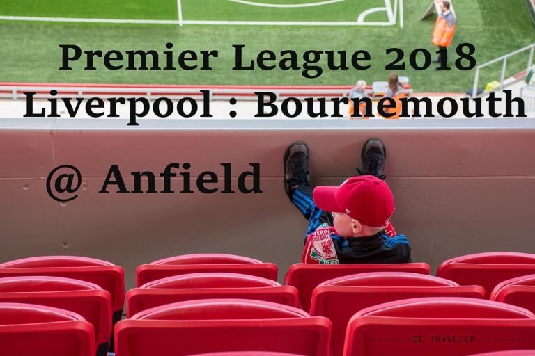 Be Traveler : Premier League 2018 / Liverpool : Bournemouth @ Anfield Stadium
